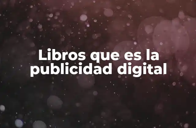 Libros que es la Publicidad Digital