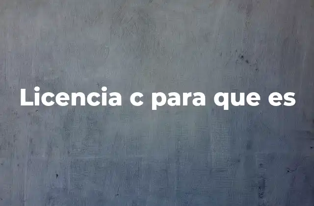 Licencia C para que es