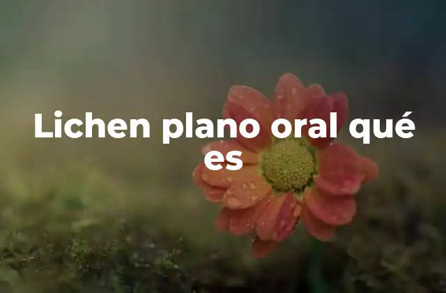 Lichen Plano Oral Qué es