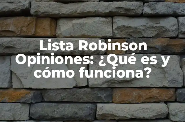 Lista Robinson Opiniones: ¿qué es y Cómo Funciona?