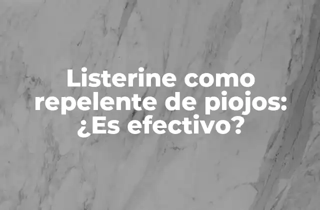 Listerine como Repelente de Piojos: ¿es Efectivo?