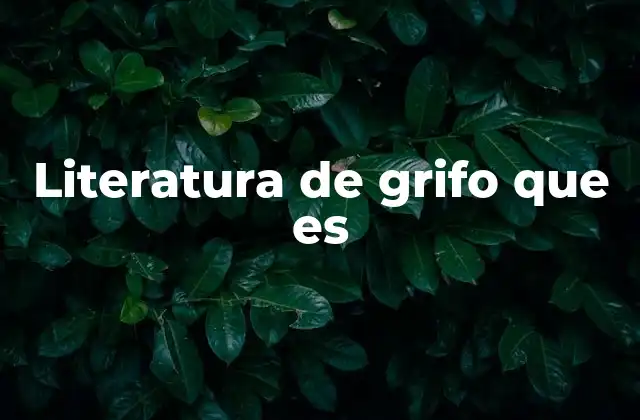 Literatura de Grifo que es 2 La representación simbólica del grifo en la narrativa