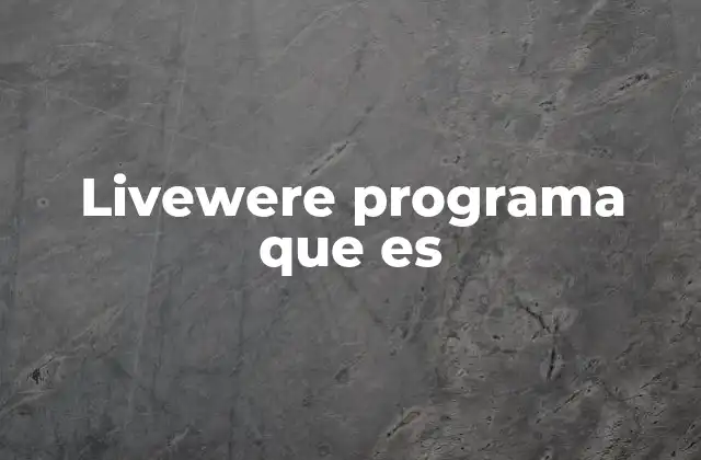 Livewere Programa que es