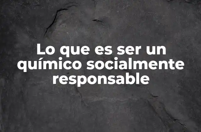 El rol del químico en el desarrollo sostenible