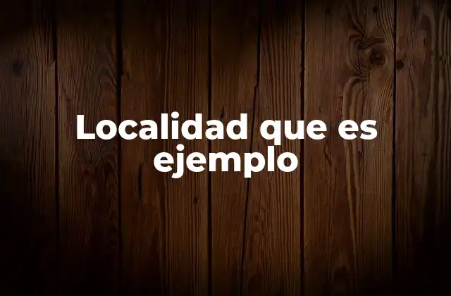Localidad que es Ejemplo