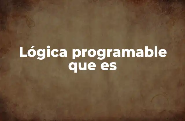 La evolución de los circuitos digitales hacia la programabilidad