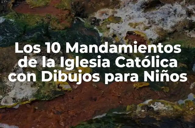 Los 10 Mandamientos de la Iglesia Católica con Dibujos para Niños