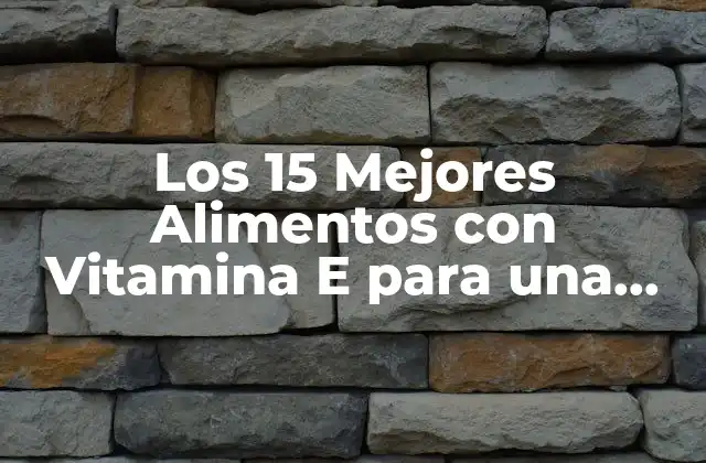 Los 15 Mejores Alimentos con Vitamina e para una Salud Optima 2 ¿Qué es la Vitamina E y Cuáles son sus Funciones en el Cuerpo?