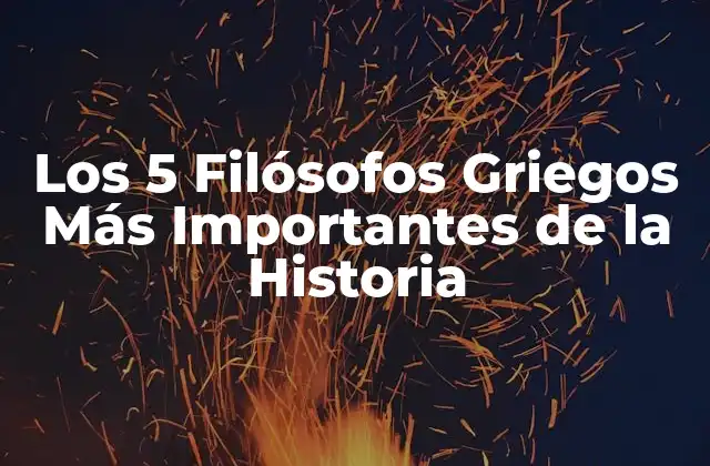 Los 5 Filósofos Griegos Más Importantes de la Historia 2 ¿Quién fue Sócrates y qué fue su contribución a la filosofía?