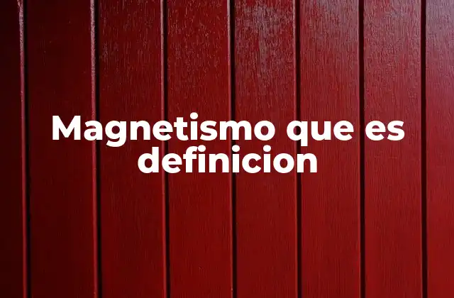 El magnetismo y su relación con la electricidad