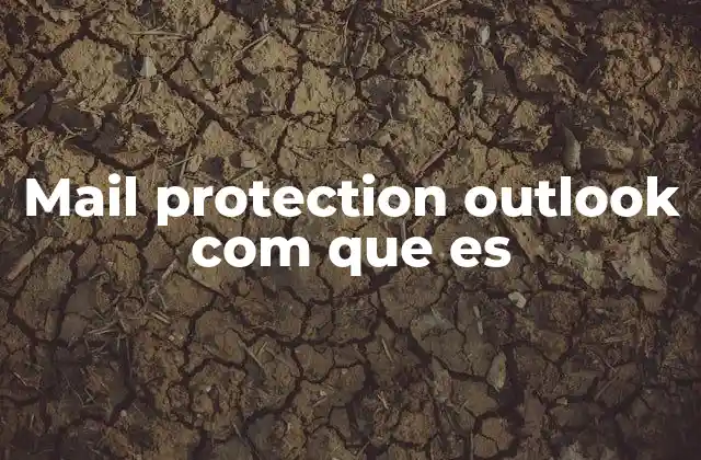 Mail Protection Outlook Com que es