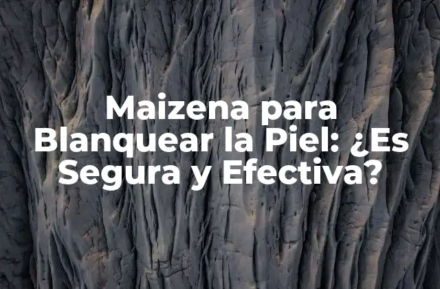 Maizena para Blanquear la Piel: ¿es Segura y Efectiva?