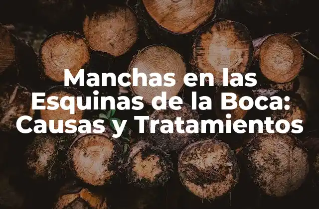 Manchas en las Esquinas de la Boca: Causas y Tratamientos