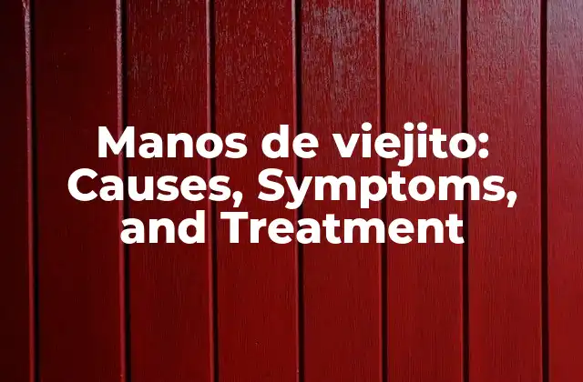 Manos de Viejito: Causes, Symptoms, And Treatment 2 What Causes Manos de Viejito?