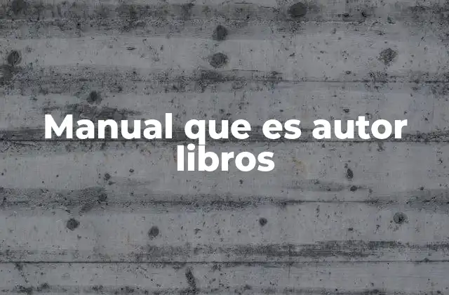 Manual que es Autor Libros