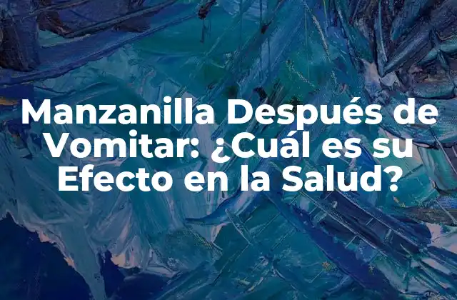 Manzanilla Después de Vomitar: ¿cuál es Su Efecto en la Salud? 2 ¿Por qué la Manzanilla es una Opción Popular para la Salud Gastrointestinal?