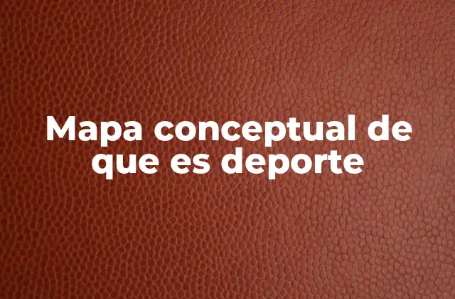 Mapa Conceptual de que es Deporte