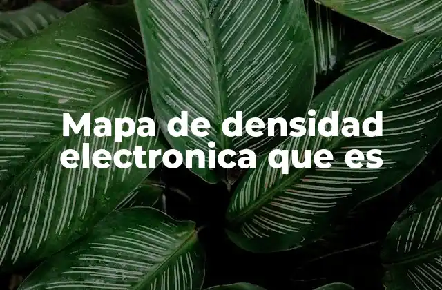 Mapa de Densidad Electronica que es 2 La importancia de visualizar la distribución de electrones