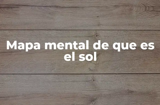 Mapa Mental de que es el Sol