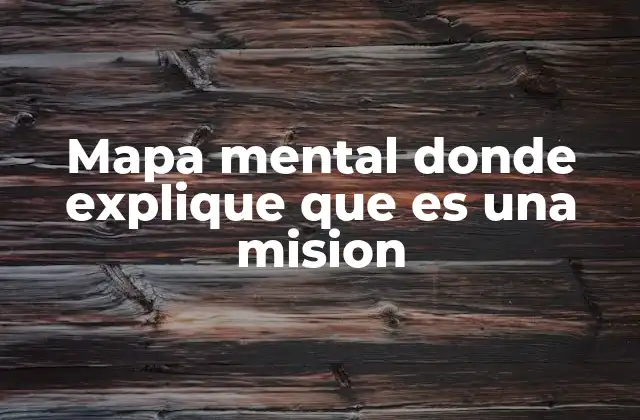 Mapa Mental Donde Explique que es una Mision
