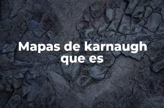 Mapas de Karnaugh que es