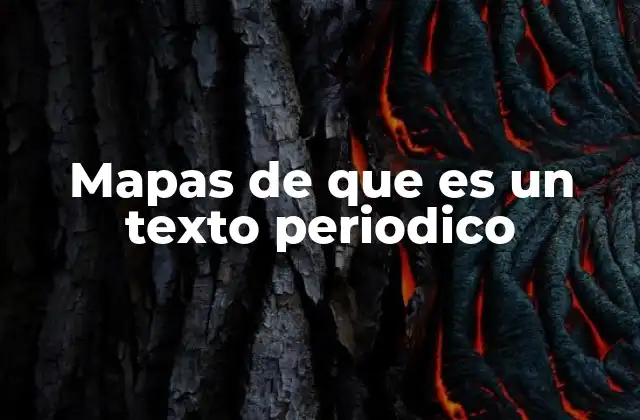 Mapas de que es un Texto Periodico