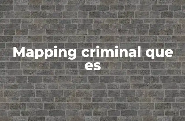 Mapping Criminal que es
