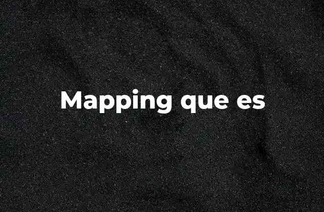 Mapping que es