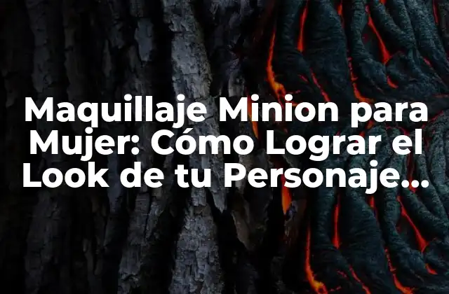 Maquillaje Minion para Mujer: Cómo Lograr el Look de Tu Personaje Favorito