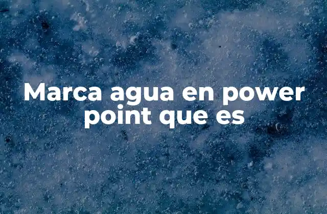 Marca Agua en Power Point que es