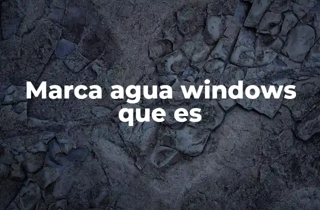 Marca Agua Windows que es