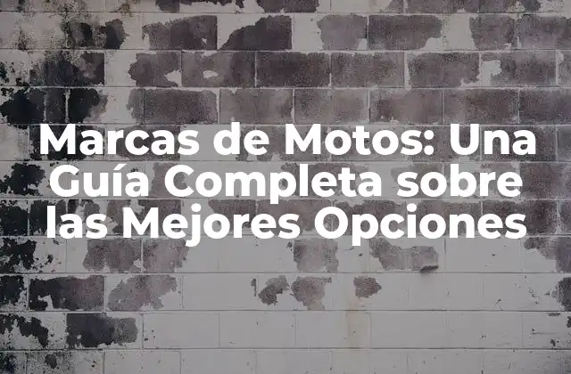 Marcas de Motos: una Guía Completa sobre las Mejores Opciones