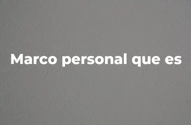 Marco Personal que es