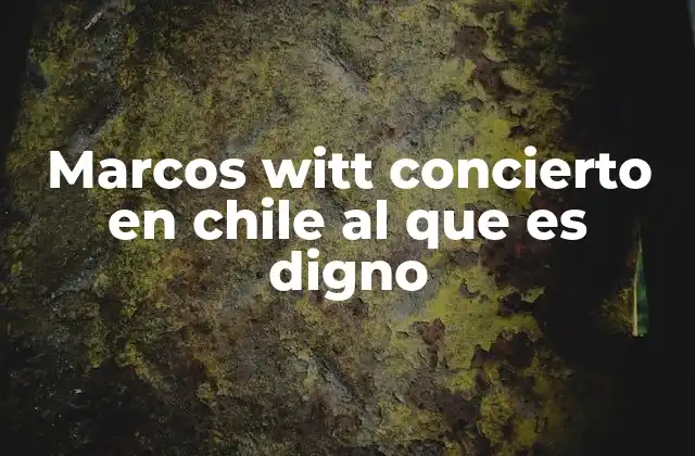 Marcos Witt Concierto en Chile Al que es Digno