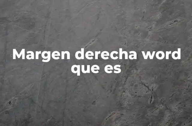 Margen Derecha Word que es