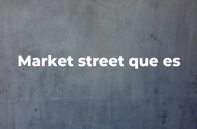 Market Street que es