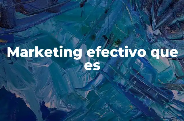 Marketing Efectivo que es
