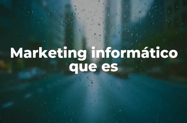 Marketing Informático que es