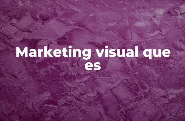 Marketing Visual que es