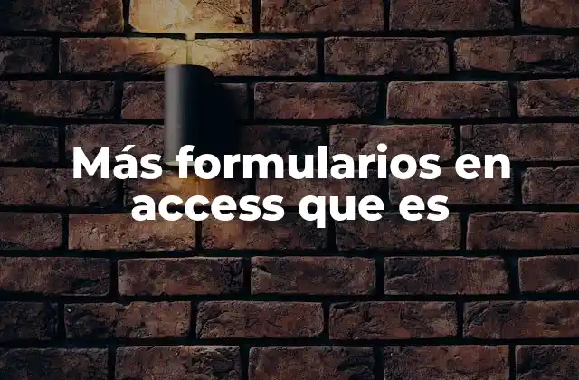 Cómo los formularios mejoran la gestión de datos en Access