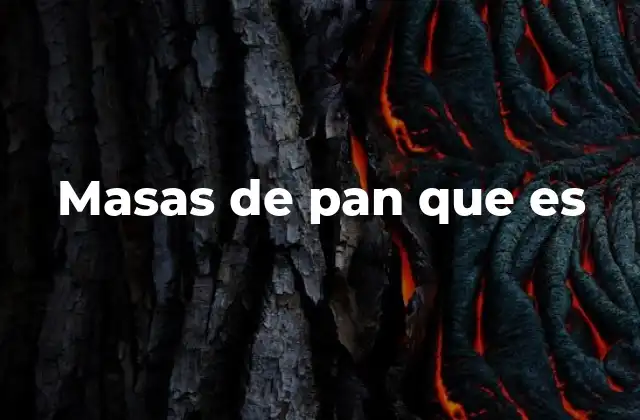 Masas de Pan que es