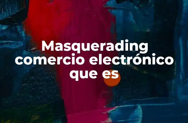Masquerading Comercio Electrónico que es