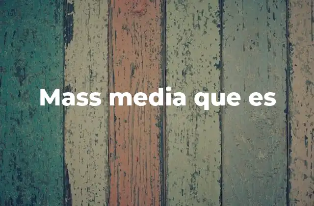 Mass Media que es