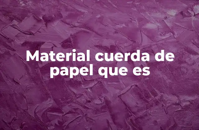 Material Cuerda de Papel que es