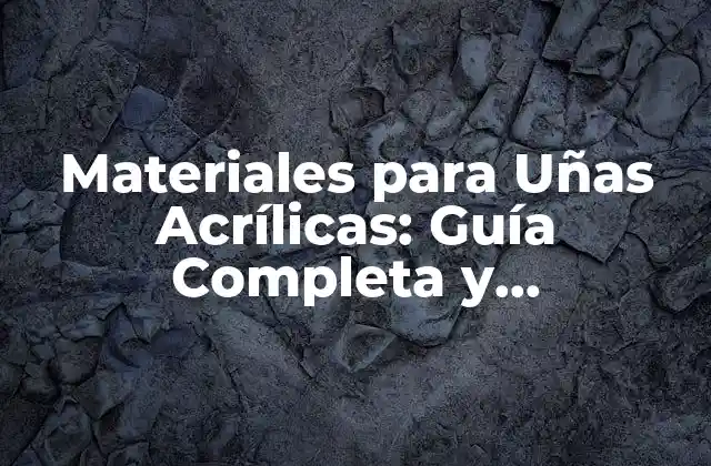 Tipos de Acrílicos para Uñas