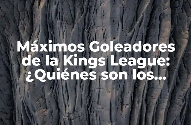Máximos Goleadores de la Kings League: ¿quiénes Son los Mejores?