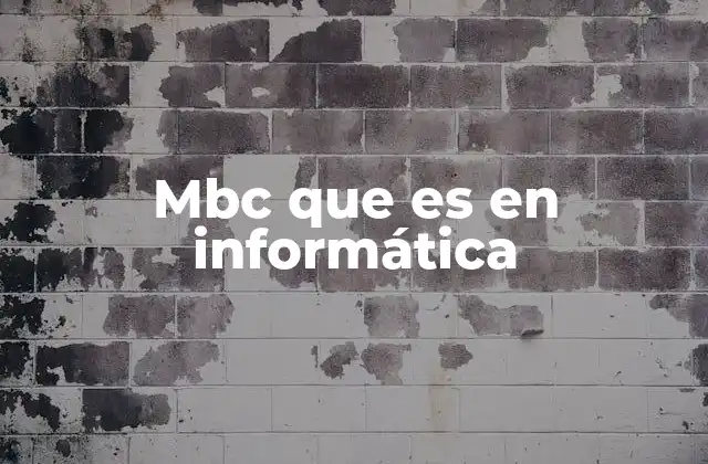 Mbc que es en Informática