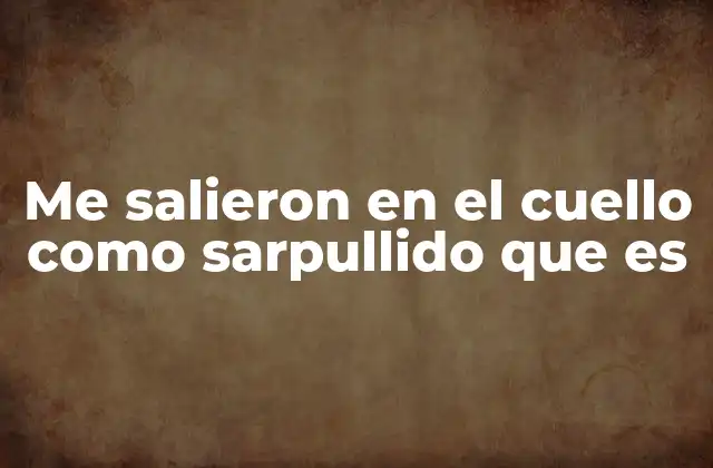 Causas comunes de una erupción en el cuello