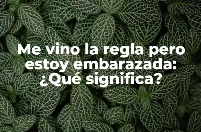 Me Vino la Regla pero Estoy Embarazada: ¿qué Significa? 2 ¿Es normal tener la regla durante el embarazo?
