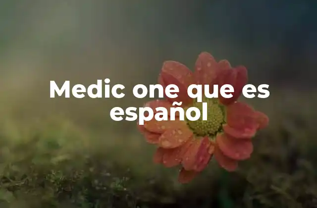 Medic One que es Español